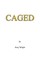 Caged