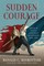 Sudden Courage