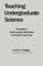 Teaching Undergraduate Science