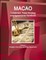 Macao Investment, Trade Strategy and Agreements Handbook Volume 1 Strategic Information and Basic Agreements