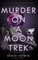 Murder on a Moon Trek