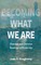 Becoming What We Are