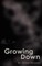 Growing Down