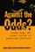Against the Odds?
