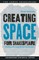 Creating Space for Shakespeare