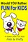 Would You Rather Fun for Kids