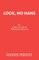 Look, No Hans