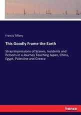 This Goodly Frame the Earth This Goodly Frame the Earth