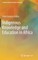 Indigenous Knowledge and Education in Africa