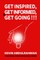 Get Inspired, Get Informed & Get Going!!!