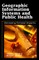 Geographic Information Systems and Public Health