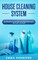 House Cleaning System