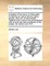 A Treatise of the Scurvy. in Three Parts. Containing an Inquiry Into the Nature, Causes, and Cure, of That Disease. Together with a Critical and Chronological View of What Has Been Published on the Subject. by James Lind, M.D. ...