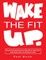Wake The Fit UP