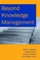 Beyond Knowledge Management