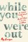 While You Were Out