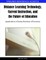 Distance Learning Technology, Current Instruction, and the Future of Education