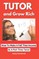 Tutor And Grow Rich!