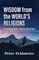 Wisdom from the World's Religions: A Guide to Basic Human Questions
