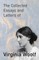 The Collected Essays and Letters of Virginia Woolf