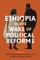 Ethiopia in the Wake of Political Reforms