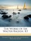 The Works of Sir Walter Ralegh, Kt