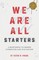We Are All Starters