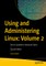 Using and Administering Linux: Volume 2