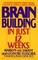 Brain Building in Just 12 Weeks