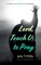 Lord, Teach Us to Pray