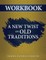 A New Twist on Old Traditions Workbook