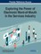 Exploring the Power of Electronic Word-of-Mouth in the Services Industry