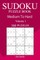 300 Medium to Hard Sudoku Puzzle Book