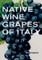Native Wine Grapes of Italy