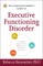 The Conscious Parent's Guide to Executive Functioning Disorder