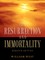 The Resurrection and Immortality