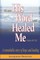 His Word Healed Me