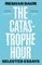 The Catastrophe Hour
