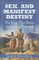 Sex and Manifest Destiny