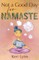 Not a Good Day for Namaste