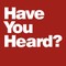 Have You Heard?
