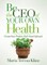 Be the CEO of Your Own Health