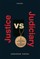 Justice Versus Judiciary
