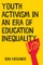 Youth Activism in an Era of Education Inequality
