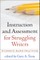 Instruction and Assessment for Struggling Writers