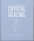 The Little Book of Crystal Healing