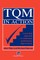 TQM in Action: A Practical Approach to Continuous Performance Improvement
