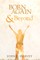 Born Again and Beyond