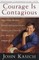 Courage is Contagious