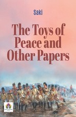 The Toys of Peace and Other Papers The Toys of Peace and Other Papers